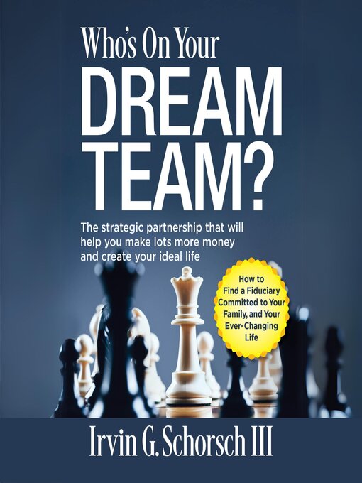 Title details for Who's On Your Dream Team? by Irvin G. Schorsch III - Available